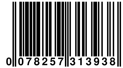 0 078257 313938