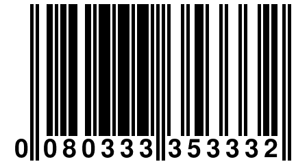 0 080333 353332