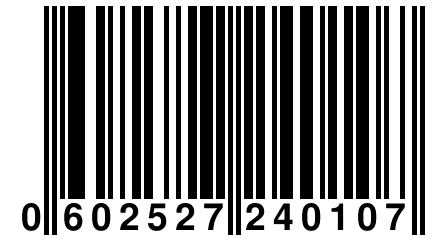 0 602527 240107