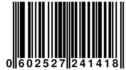 0 602527 241418