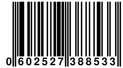 0 602527 388533