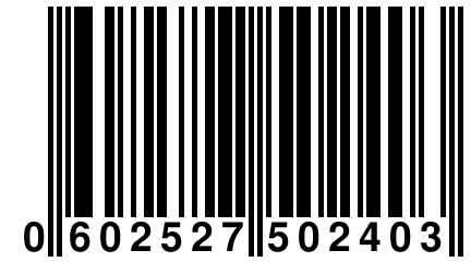 0 602527 502403