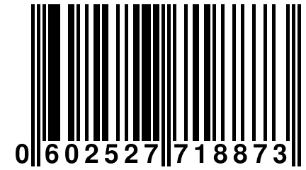 0 602527 718873