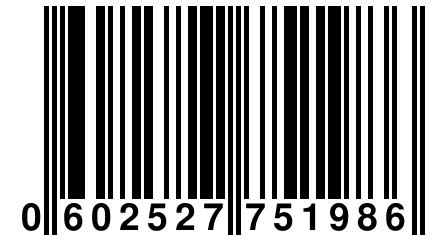 0 602527 751986