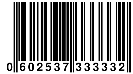 0 602537 333332