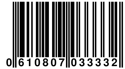 0 610807 033332