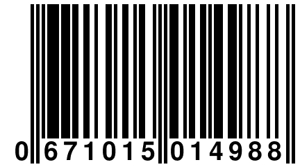 0 671015 014988