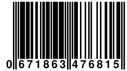 0 671863 476815