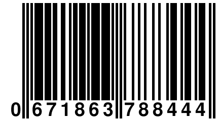 0 671863 788444