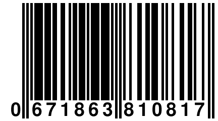 0 671863 810817