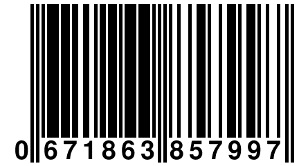 0 671863 857997