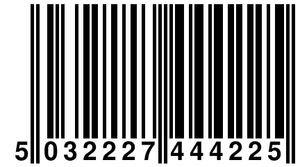 5 032227 444225